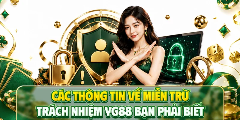 Các thông tin về miễn trừ trách nhiệm YG88 bạn phải biết