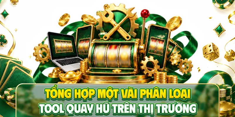 Tổng hợp một vài phân loại tool quay hũ trên thị trường