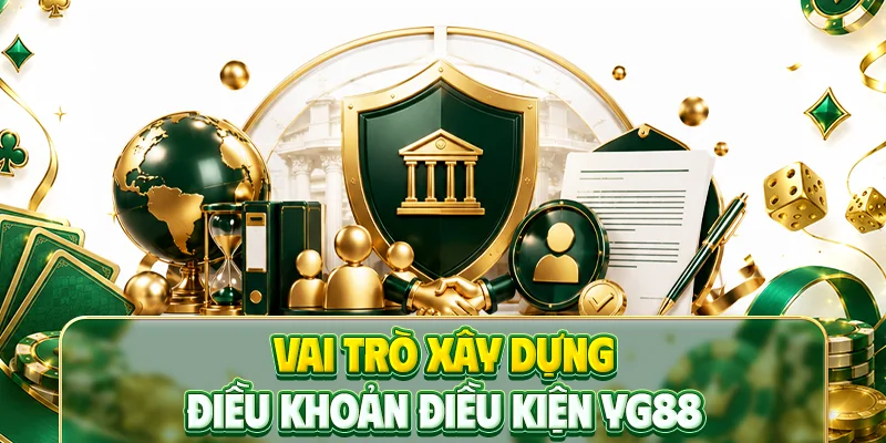 Vai trò xây dựng điều khoản điều kiện YG88
